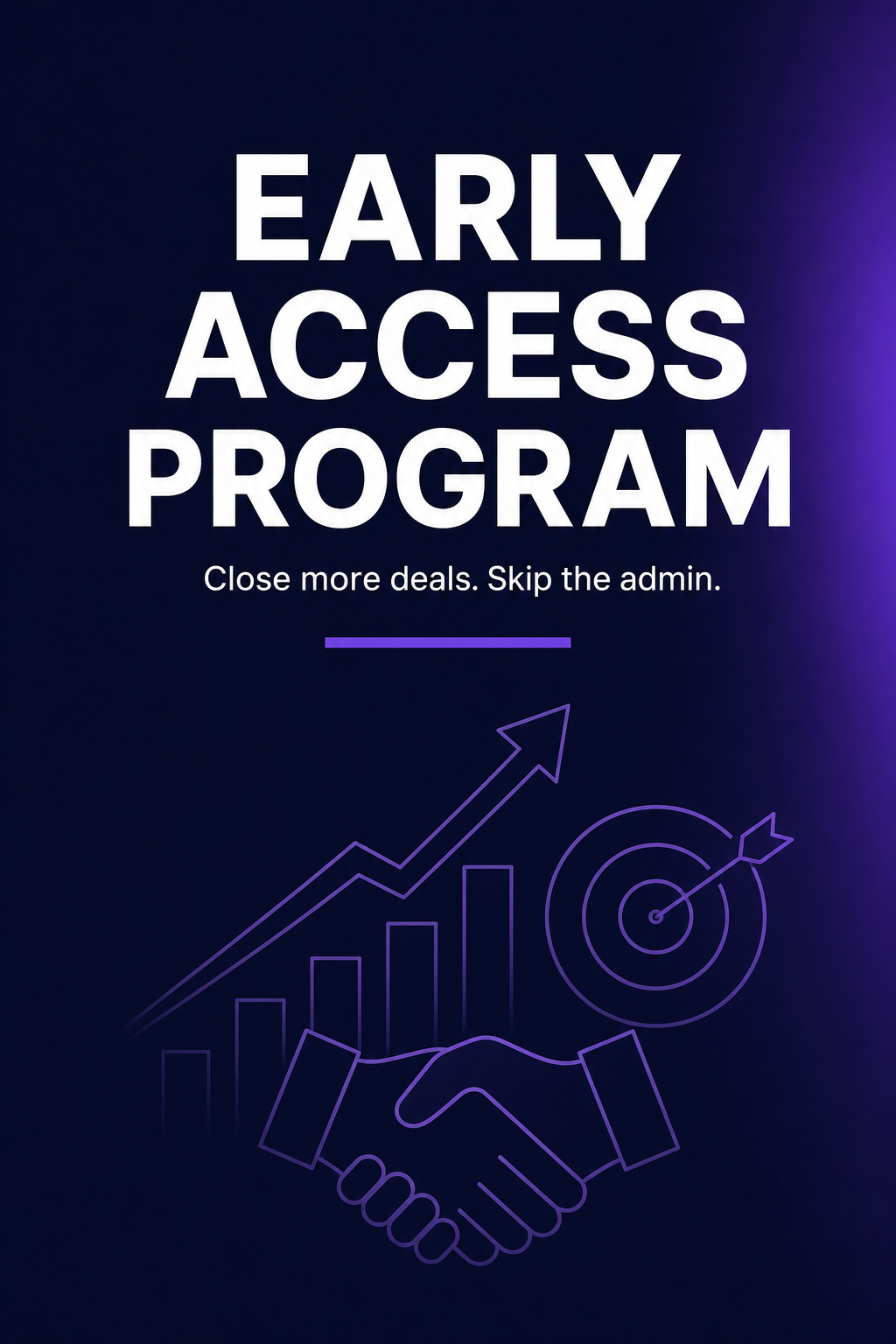 Close more deals. Skip the admin.